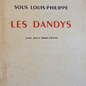 DANDY sous Louis Philippe les dandys J. Boulanger 1932