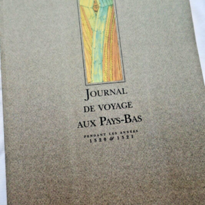 Dürer Pays-Bas JOURNAL DE VOYAGE AUX PAYS BAS Dürer