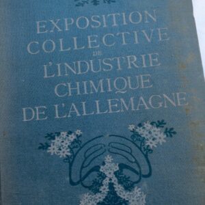 EXPOSITION UNIVERSELLE 1900 Exposition  de l'industrie chimique de l'Allemagne