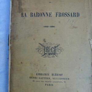 FROSSARD SOUVENIRS de la Baronne FROSSARD 1813-1884