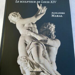 François Girardon ( 1628-1715 ) : Le sculpteur de Louis XIV