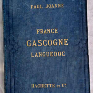 GASCOGNE ITINERAIRE GENERAL DE LA FRANCE - GASCOGNE ET LANGUEDOC 1883