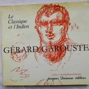 Gérard GAROUSTE. Le classique et l'indien