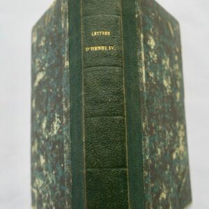 HENRI IV Lettres inédites d'Henri IV, et de plusieurs personnages célèbres 1802