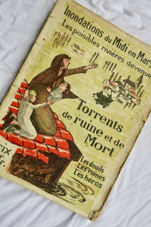 Inondations du Midi en Mars 1930 ...torrents de ruine et de mort