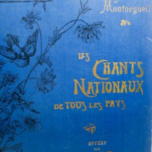 JOB MONTORGUEIL Georges. Les Chants Nationaux de tous les Pays