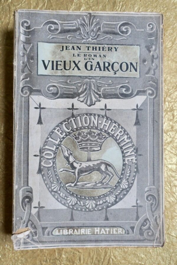 LE ROMAN D’UN VIEUX GARCON. ROMAN HUMORISTIQUE ET SENTIMENTAL