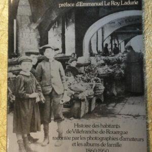La pierre et le seigle - Histoire des habitants de Villefranche-de Rouergue