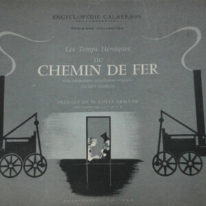 Les Temps héroïques du Chemin de Fer. . En voiture. vers le passé