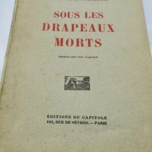MONTHERLANT Henri de Sous les drapeaux morts