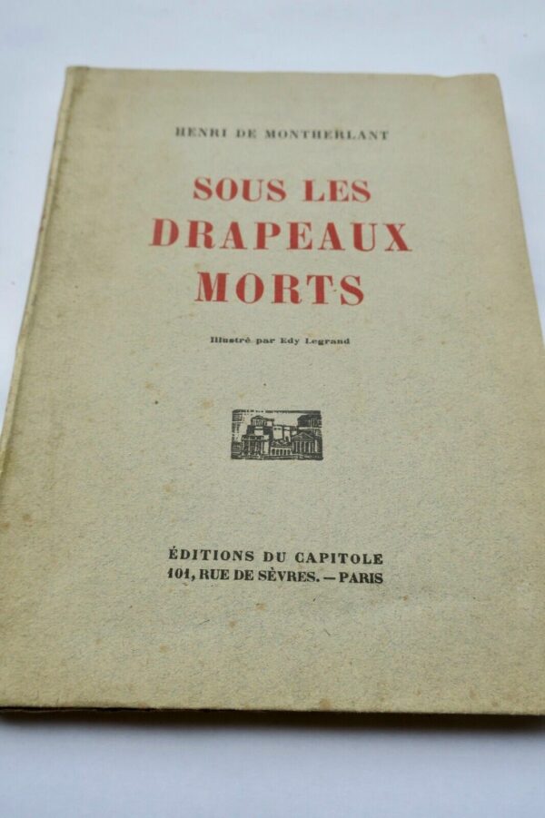 MONTHERLANT Henri de Sous les drapeaux morts