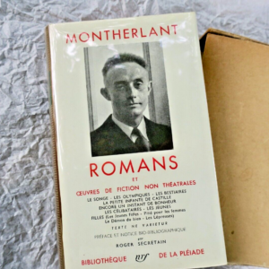 MONTHERLANT Henry ( de ) ROMANS  Gallimard NRF Bibliothèque de la pléiade