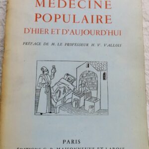 Médecine populaire d' hier et d'aujourd' hui