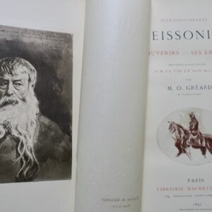 Meissonier Ses souvenirs - ses entretiens, précédés d'une étude 1897