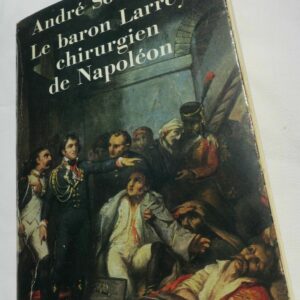 NAPOLEON BARON LARREY CHIRURGIEN DE NAPOLEON