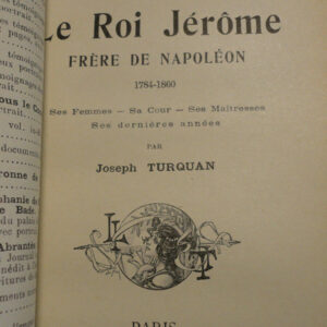 NAPOLEON Le Roi Jérôme Frère de Napoléon 1784 1860 Ses femmes Sa cour Ses