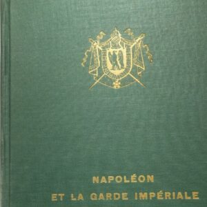 Napoléon LACHOUQUE  Napoléon et la Garde impériale