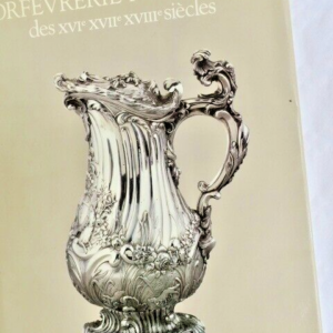 Orfévrerie française des XVIe XVIIe XVIIIe siècles. Catalogue Camondo