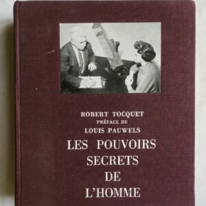 Pouvoirs secrets de l'Homme ; Le Bilan du Paranormal Tocquet Pauwels