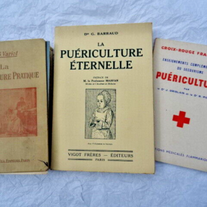 Puériculture LA PUERICULTURE PRATIQUE/ éternelle..