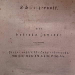 SUISSE Zschokke  Des Schweizerlands Geschichte für das Schweizervolk. 1834