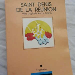 Saint-Denis de la Réunion: Ville tropicale en mutation