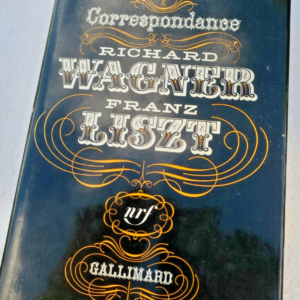 Wagner Correspondance de richard Wagner et de franz Liszt