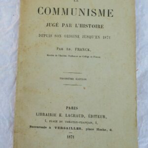 communisme jugé par l'histoire, depuis son origine jusqu'en 1871