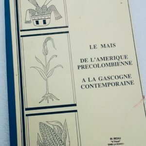 maïs de l'Amérique précolombienne à la Gascogne contemporaine
