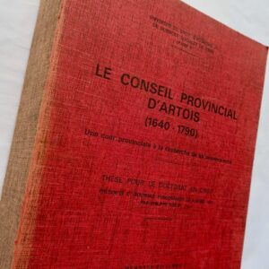 Artois  Le Conseil Provincial d'Artois (1640-1790) - Une cour provinciale...