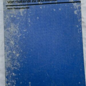Bauhaus - Moholy-Nagy, László. Von Material zu Architektur