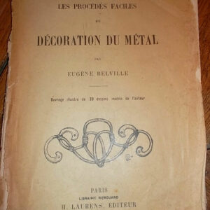 Belville (Eugène). Les Procédés Faciles de Décoration du Métal. 39 dessins