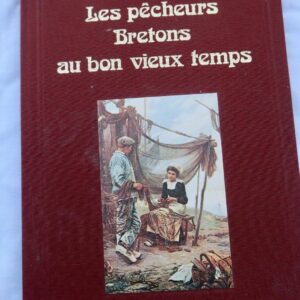 Bretagne Les pêcheurs Bretons au bon vieux temps