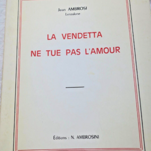CORSE La Vendetta ne tue pas l'amour