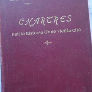 Chartres, petite histoire d'une vieille cité. 1906