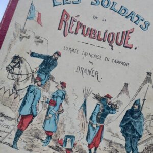 DRANER  Les Soldats de La République, l'armée française en campagne
