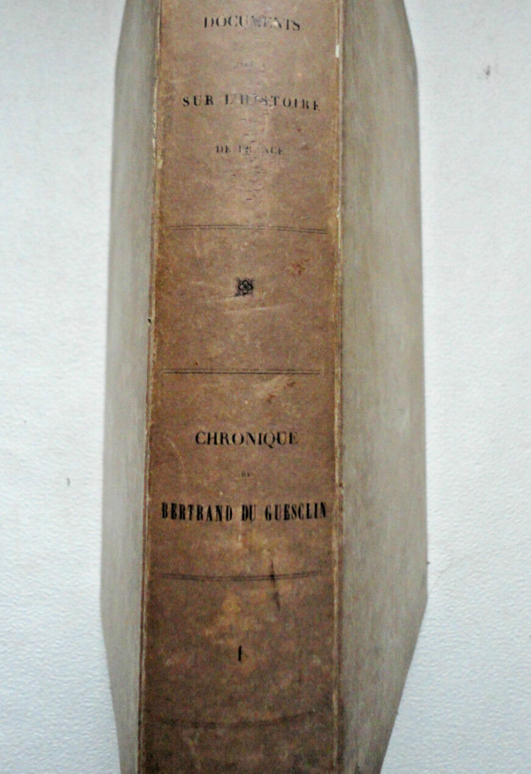 Du Guesclin CHARRIÈRE, Chronique de Bertrand du Guesclin par Cuvelier, 1839