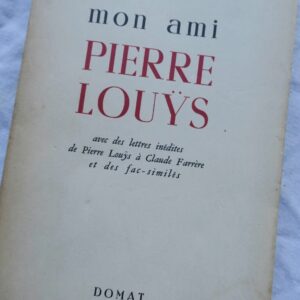 Farrère Mon ami Pierre Louÿs, avec des lettres inédites de Pierre Louÿs+envoi