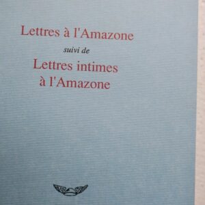Gourmont Lettres à l'Amazone ; suivi de, Lettres intimes à l'Amazone