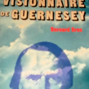Guernesey  Hugo Bernard GROS Victor Hugo , Le Visionnaire De