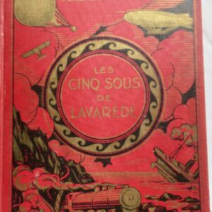 Ivoi METIVET Les Cinq sous de Lavarède 1927
