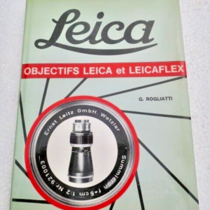 LEICA Rogliatti, G. Objectifs pour Leica et Leicaflex