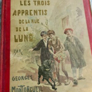 MONTORGUEIL  Les trois apprentis de la rue de la lune