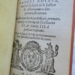 Mini ordonnances royaux sur le faict de la justice, autorité d'icelle..1588