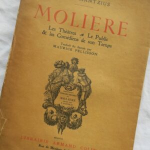 Molière  les Théâtres  Le Public & les Comédiens de son Temps