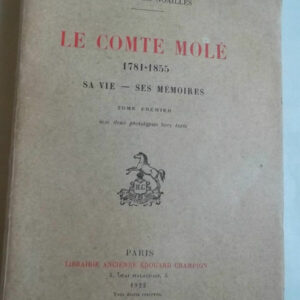 Noailles, Hélie-Guillaume-Hubert Marquis Le comte Molé 1781-1855, sa vie, se..