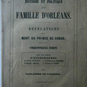 Orléans LASSALLE  Histoire et Politique de la Famille d'Orléans 1853