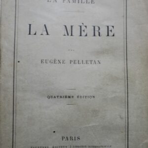PELLETAN (Eugène). La Mère