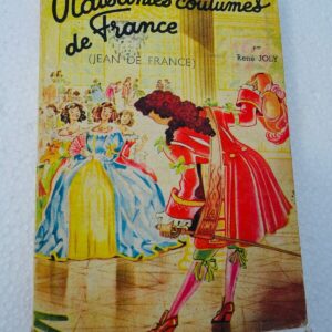 Plaisantes coutumes de France mille ans de courtoisie française