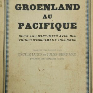 RASMUSSEN Du Groenland au Pacifique. Deux ans d'intimité avec des tribus 1929